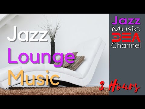 Jazz Lounge Music: Jazz Lounge Masterpieces, Jazz Beats,  Jazz music DEA channel
