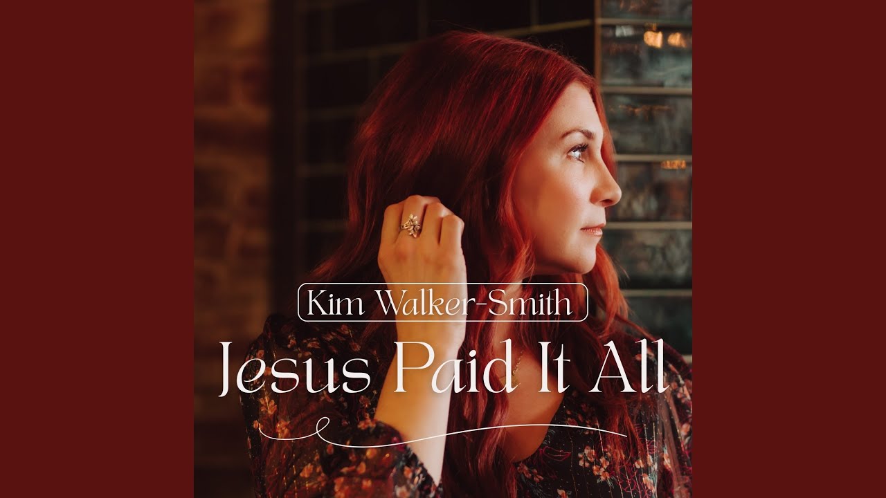Jesus Paid It All by Kim Walker-Smith ✝️