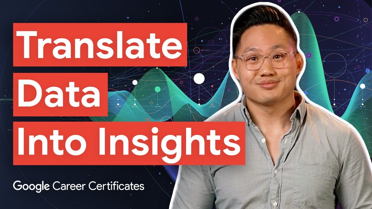 Translate Data into Insights | Google Analytics Course