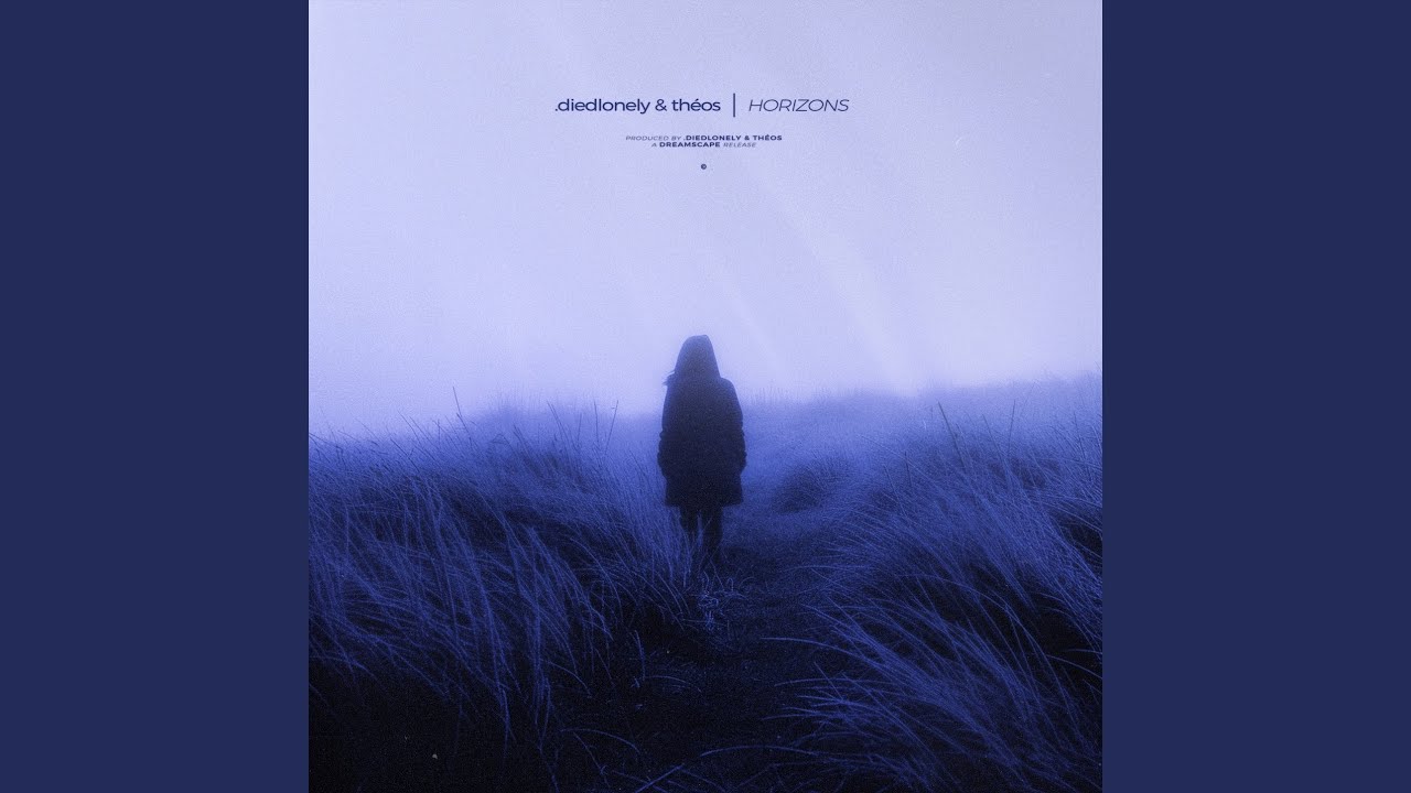horizons by .diedlonely & théos (2024) 🎶