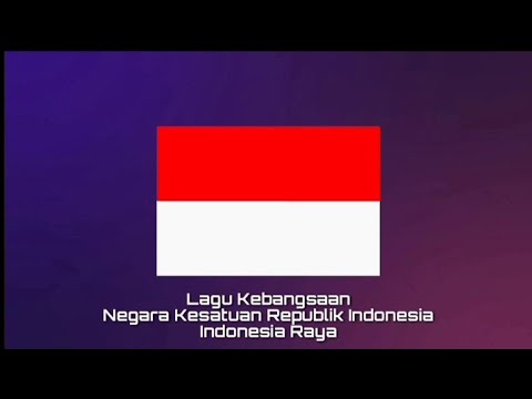 Lagu Kebangsaan INDONESIA - Indonesia Raya