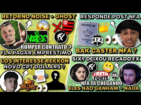 RETORNO DA NOISE+GHOST ? SIX9 DEIXOU RECADO FX ! LOS INTERESSE REKKON ? BAK CASTER NA NFA ?