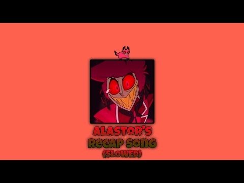 Alastor's Recap Song || Hazbin Hotel S2 || Slowed