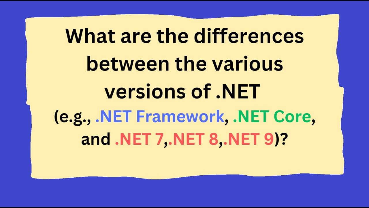 .NET Framework, Core, and .NET 7-9: Key Differences