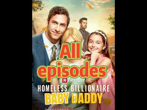 Homeless Billionaire Baby Daddy Complete Collection #youtubeshorts #Shortplay #toptrending #boost