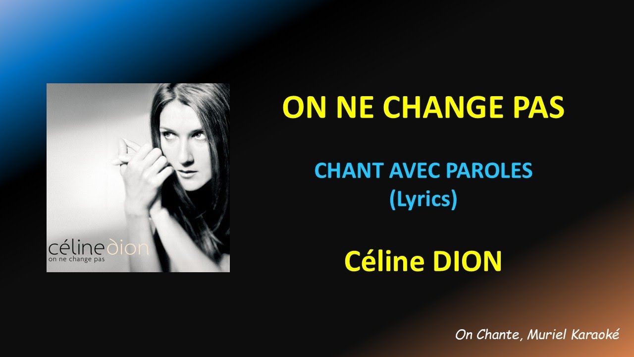 Céline Dion - On Ne Change Pas (Lyrics)