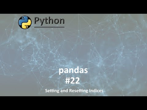 pandas Part 22 – Setting and Resetting Indices