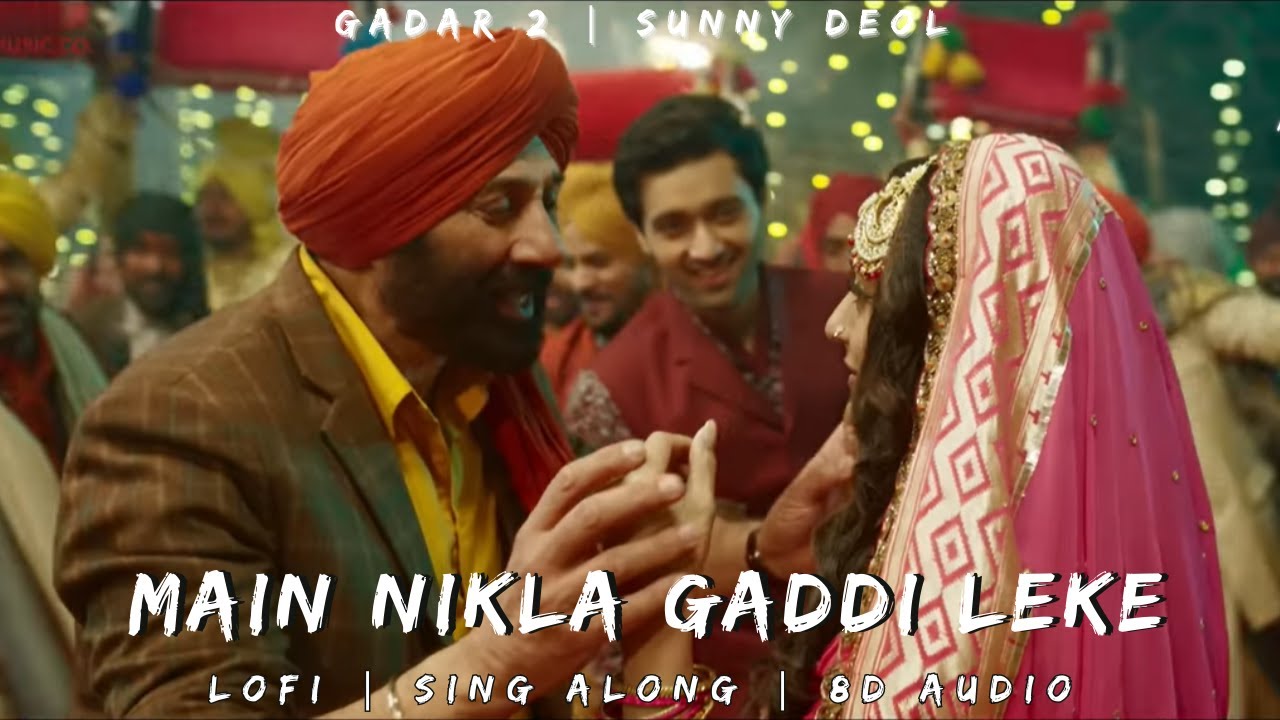 Main Nikla Gaddi Leke | LOFI & 8D Sing Along 🎶