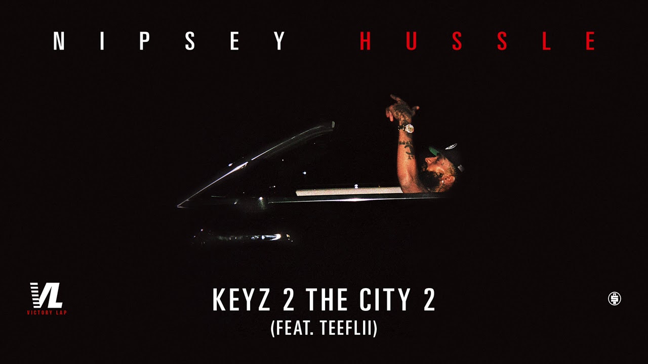 Keyz 2 The City 2 feat. TeeFlii - Nipsey Hussle, Victory Lap [Official Audio]