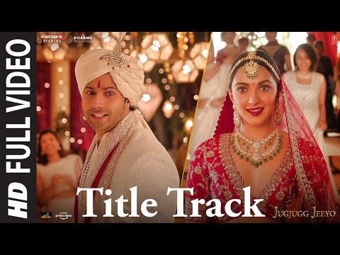 JugJugg Jeeyo (Full Video) - Title Track | Varun D, Kiara A, Anil K, Neetu K | Bhushan Kumar