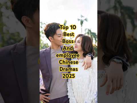 Top 10 latest boss and employee Chinese dramas 2025#cdrama#malelead#drama#viral#trending#shorts