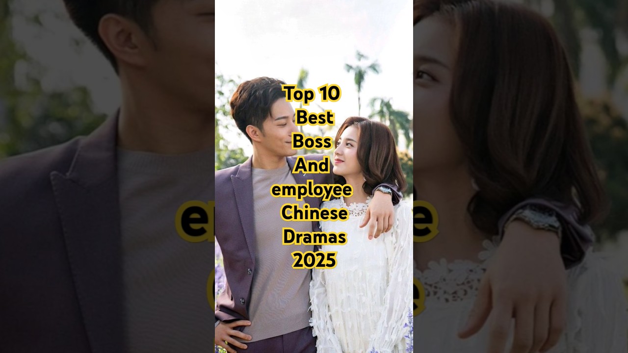 Top 10 Chinese Boss & Employee Dramas of 2025 🎬