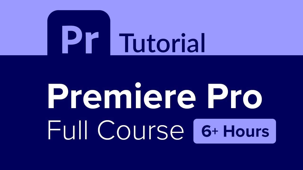 Premiere Pro Full Course Tutorial (6+ Hours) 🎥