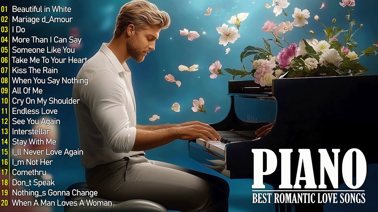 100 Top 100 Beautiful Romantic Piano Songs for Relaxation & Love 🎶