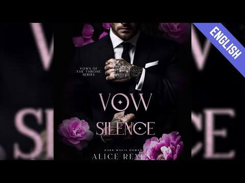 VOW OF SILENCE - FULL AUDIOBOOK | Alice Reyes | Dark Mafia Romance #audiobook #mafiaromance