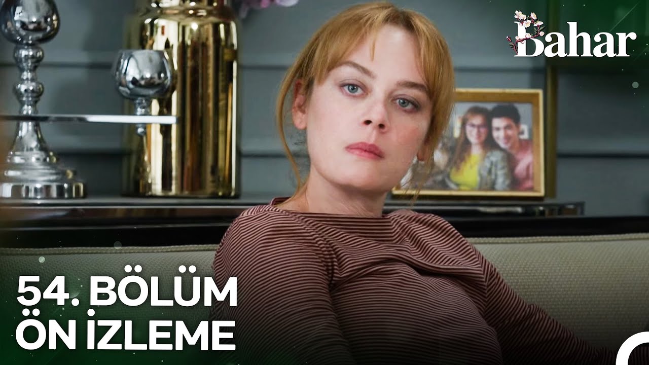 Bahar 54. Bölüm Ön İzleme: Oğlunu Kapı Dışarı Atmayacaktın! 🎬