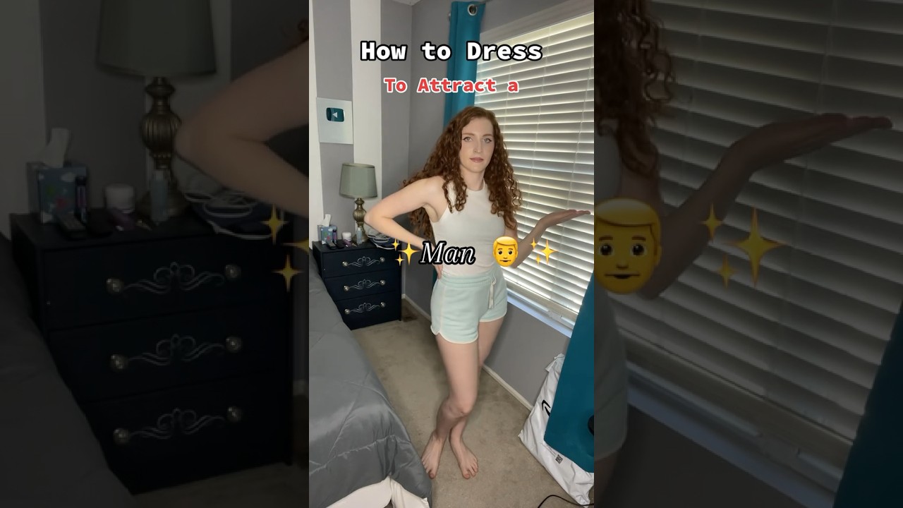 How to Dress to Attract a Man