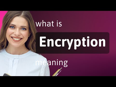 Encryption — ENCRYPTION definition