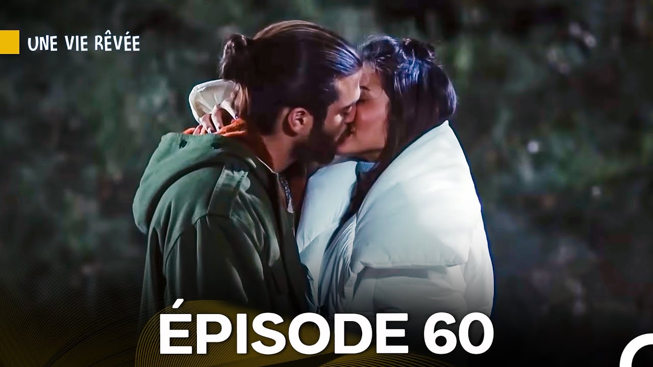 Une Vie Rêvée Épisode 60 et 61 en Version Française