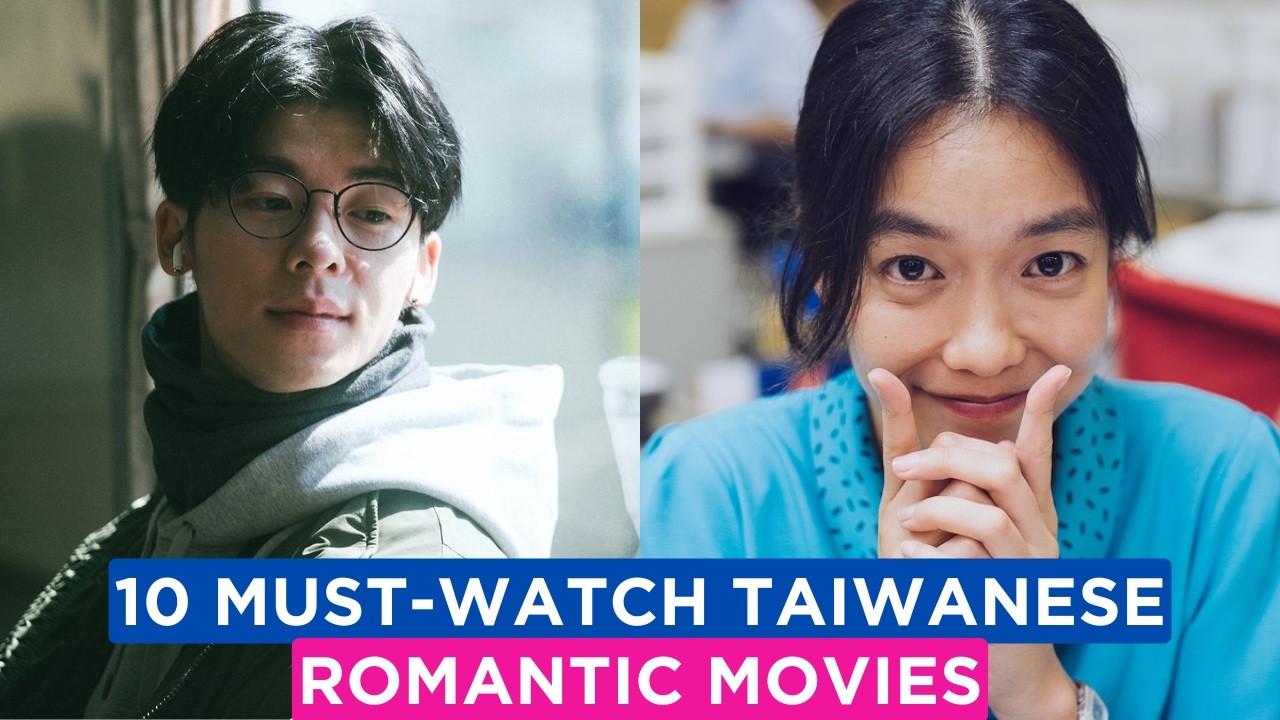 10 Top 10 Taiwanese Romance Movies That Will Warm Your Heart ❤️