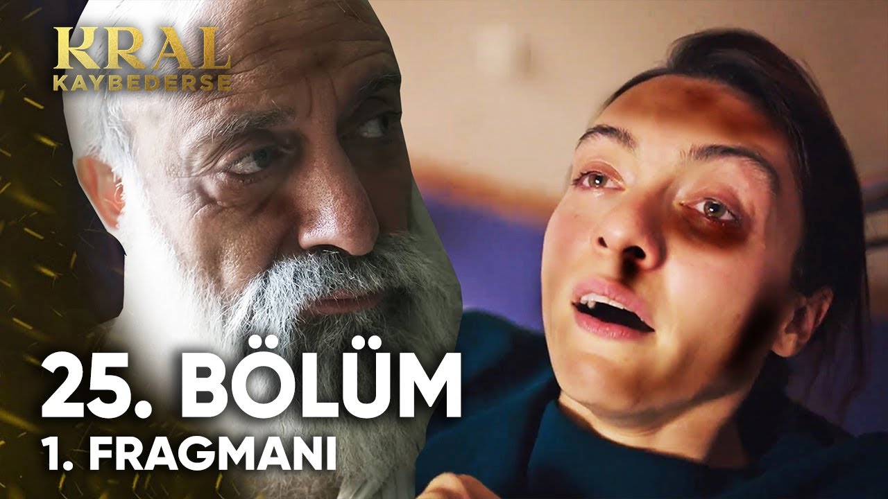 Kral Kaybederse 25. Bölüm Fragmanı ve Detaylı Analiz 🎬
