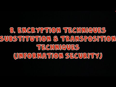 #8 Encryption Techniques - Substitution & Transposition Techniques |Information Security|