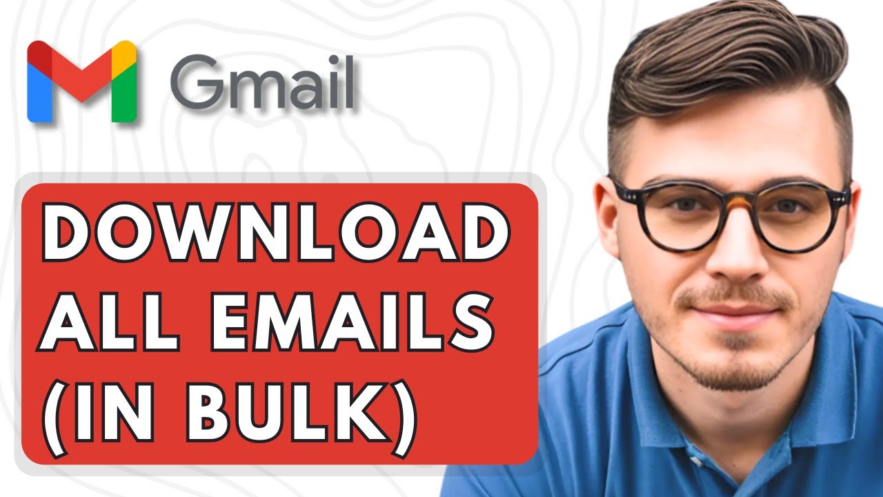 How To Download All Emails From Gmail (In Bulk) [2025 Guide]