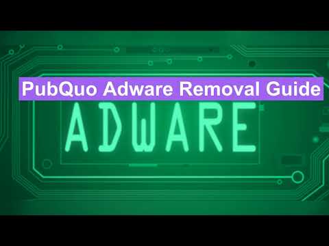 PubQuo Adware Removal Guide - Uninstall PubQuo unwanted app