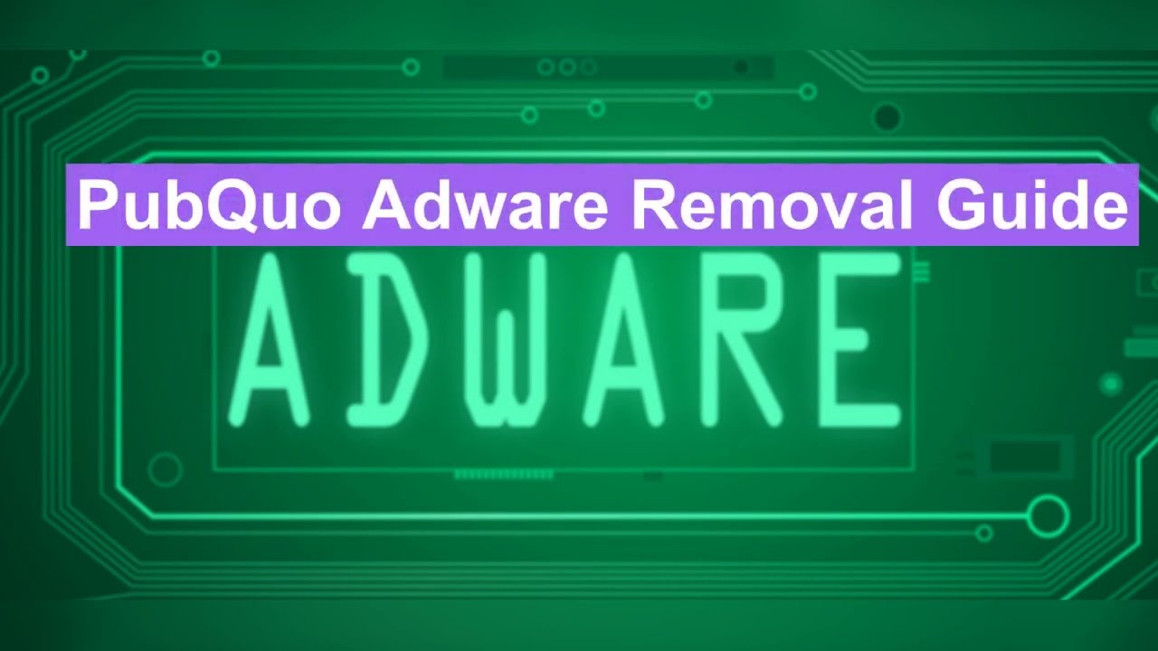 PubQuo Adware Removal Guide: How to Uninstall the Unwanted App