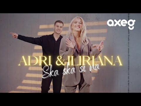 ADRI & ILIRIANA - Ska si na (Official Music Video)
