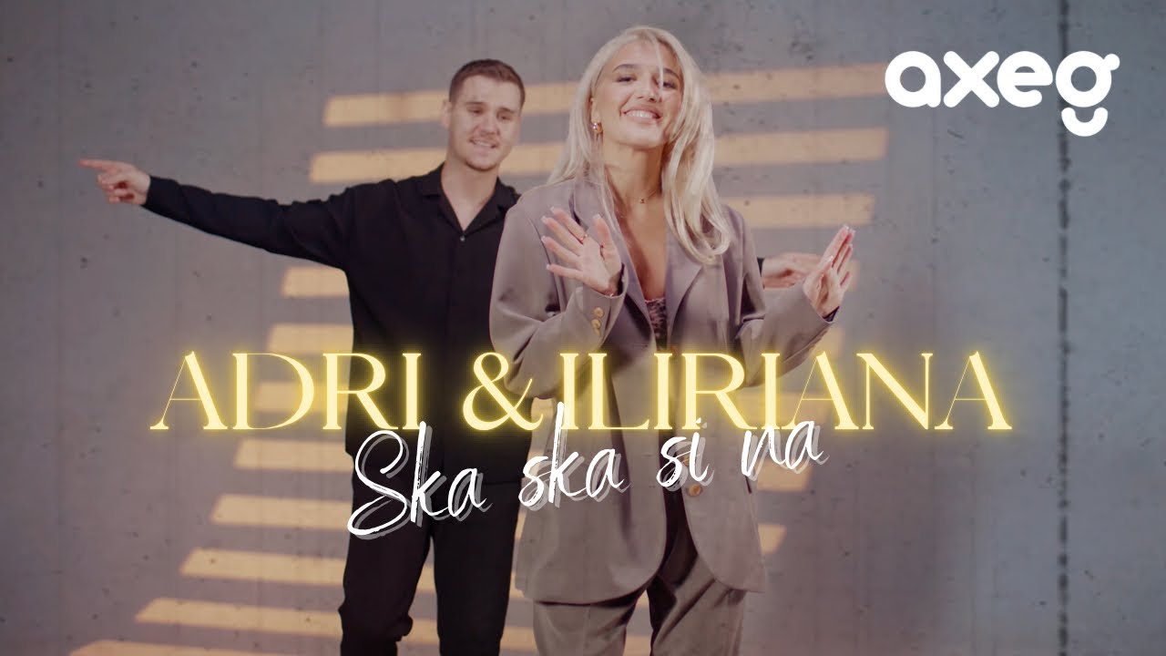 ADRI & ILIRIANA - Ska si na (Official Video) ๐ถ