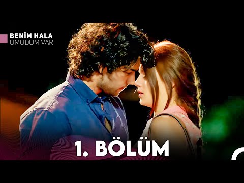 Benim Hala Umudum Var 1. Bölüm (FULL HD)