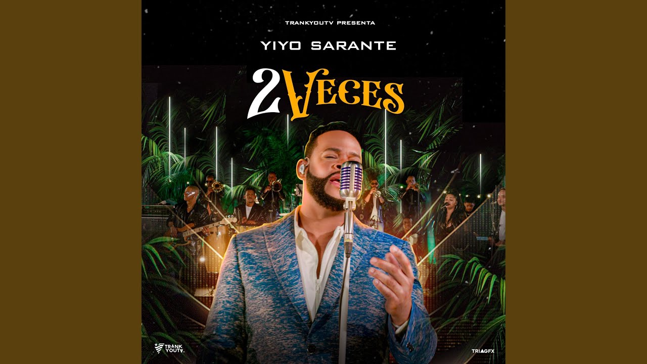 2 Yiyo Sarante - 2 Veces (2023) 🎶