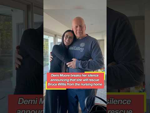 Demi Moore breaks her silence, announcing that she will rescue Bruce Willis from the nursing