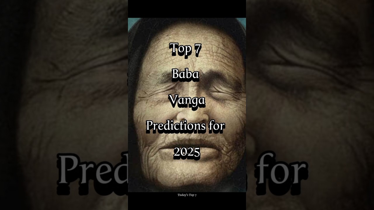 Top7 Top 7 Baba Vanga Predictions That Could Shape Our Future 🌍