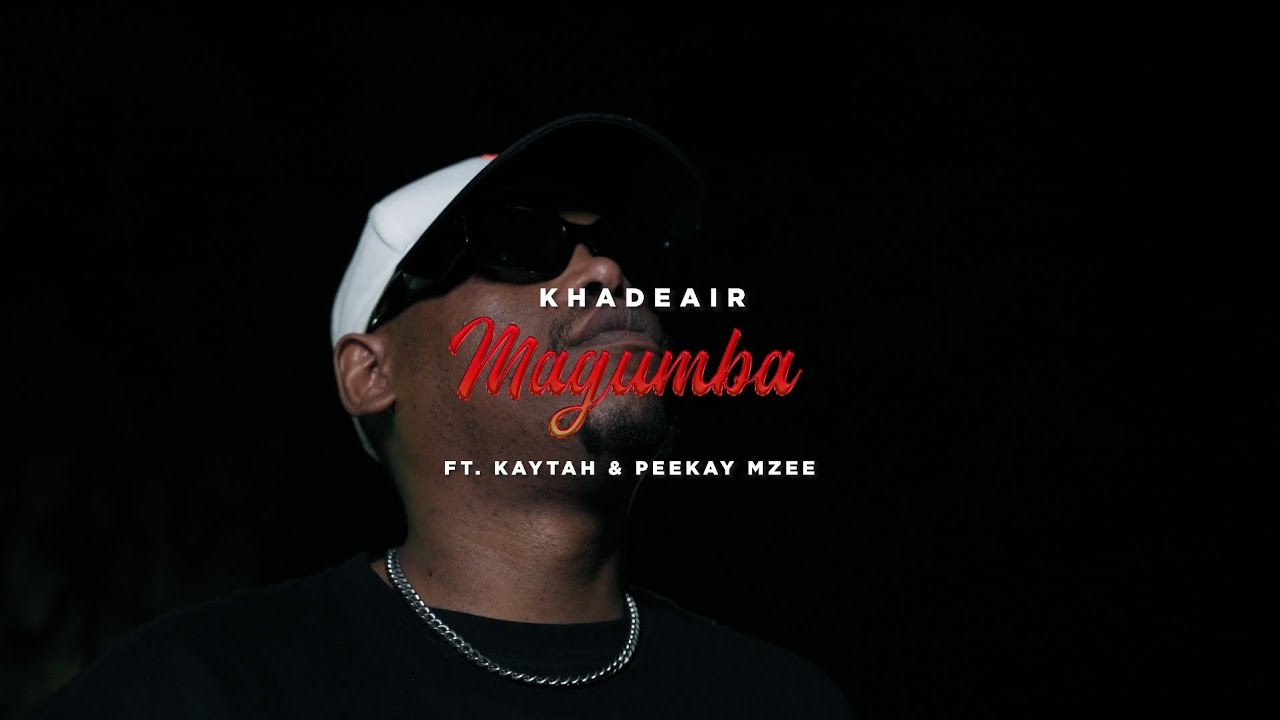 Khadeair - Magumba ft Kaytah & Peekay Mzee 🎶