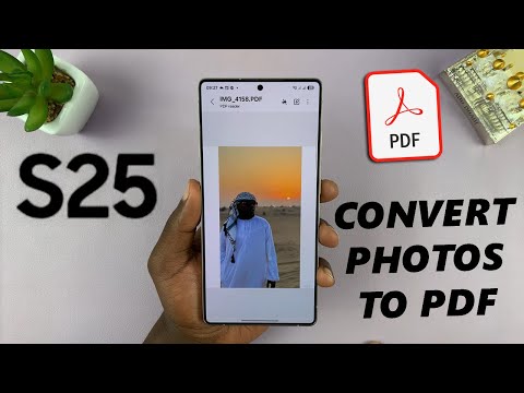 How To Convert Photo To PDF Document On Samsung Galaxy S25/S25 Ultra