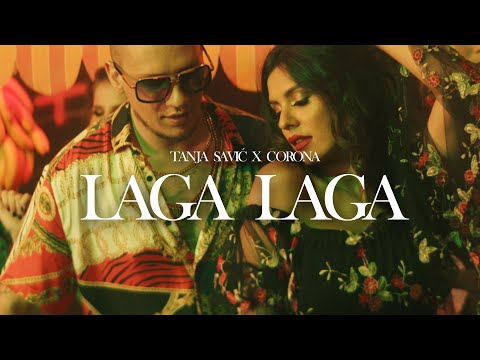 TANJA SAVIC X CORONA - LAGA LAGA (OFFICIAL VIDEO)
