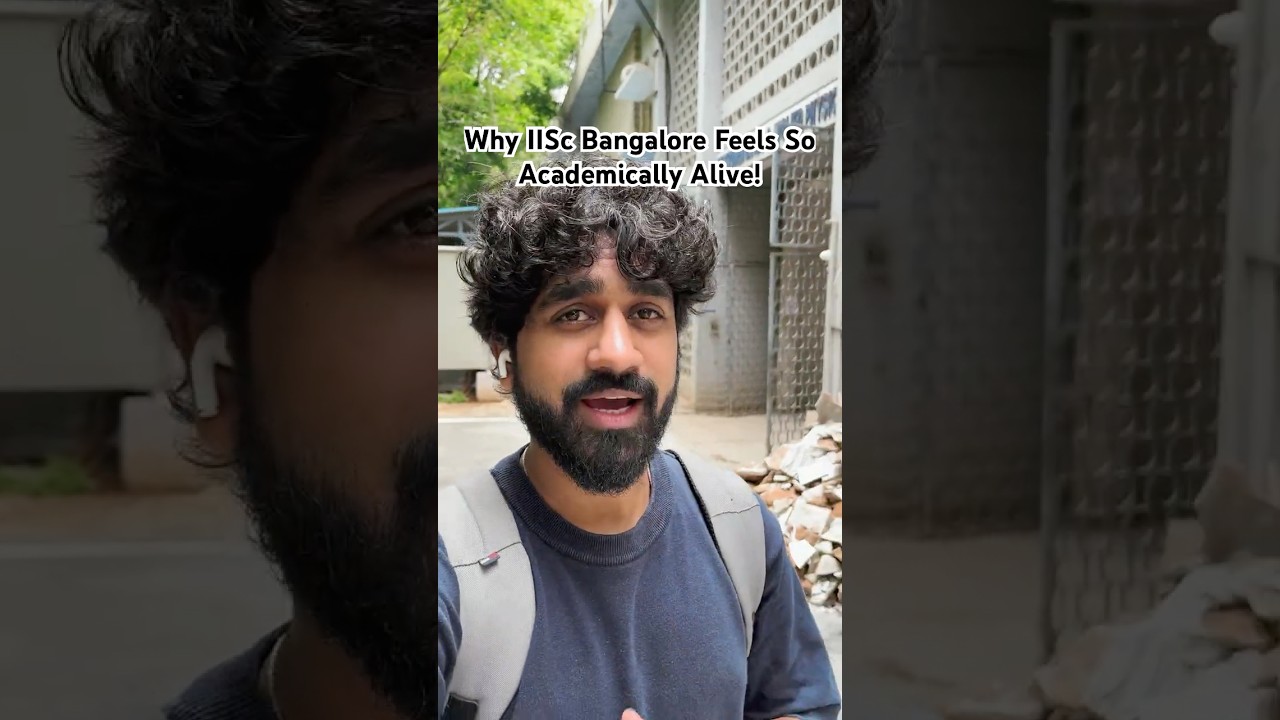 Why IISc Bangalore Feels So Vibrant! π