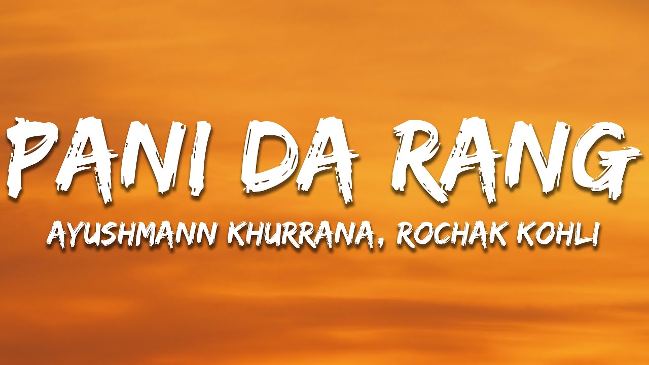 Pani Da Rang - Ayushmann Khurrana & Rochak Kohli (Lyrics) | 7clouds Hindi
