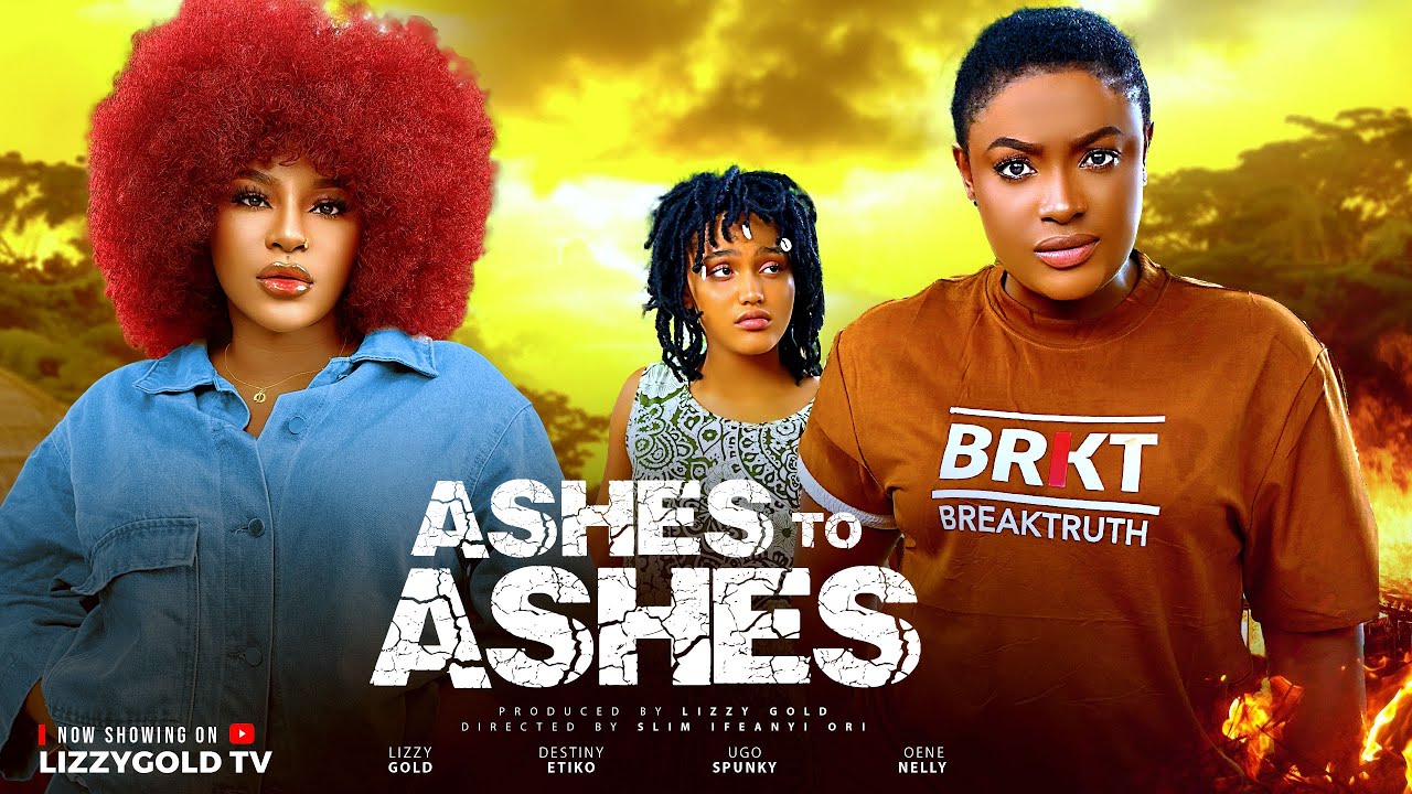 Ashes to Ashes: Latest Nigerian Movie 🎬