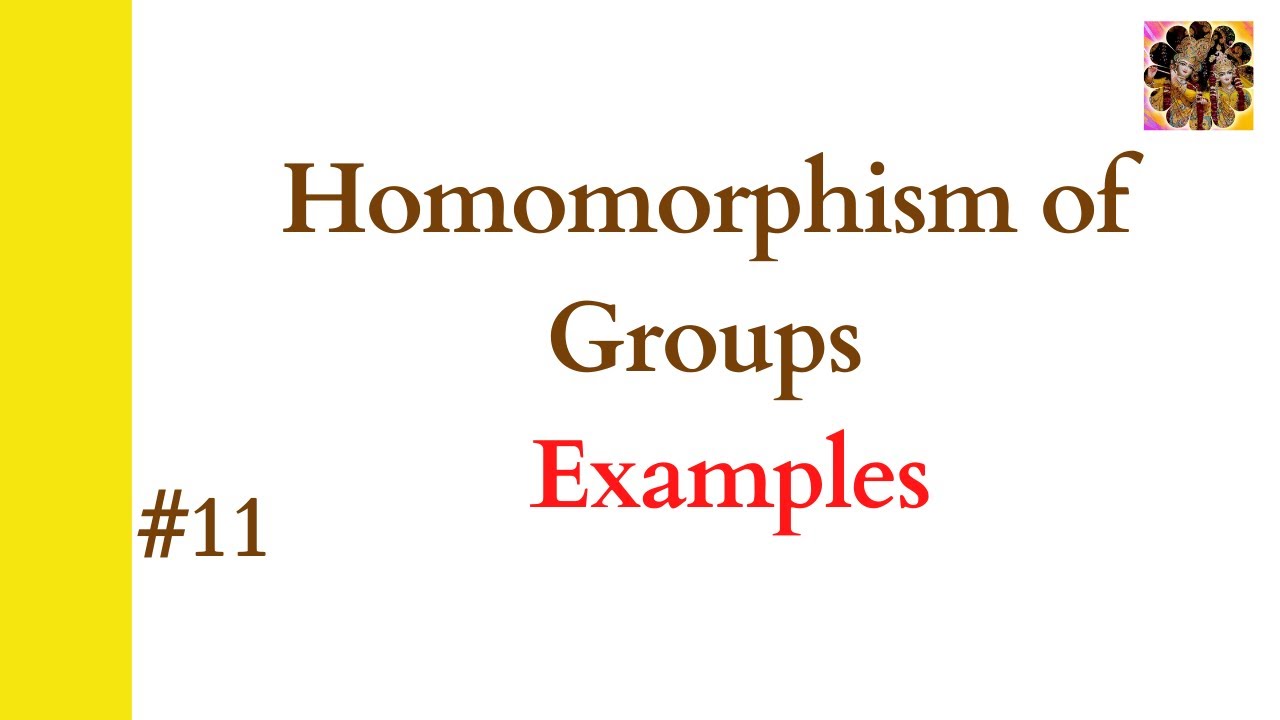 11. Homomorphism of Groups: Definitions, Examples, Epimorphism, Monomorphism, Isomorphism | Group Theory