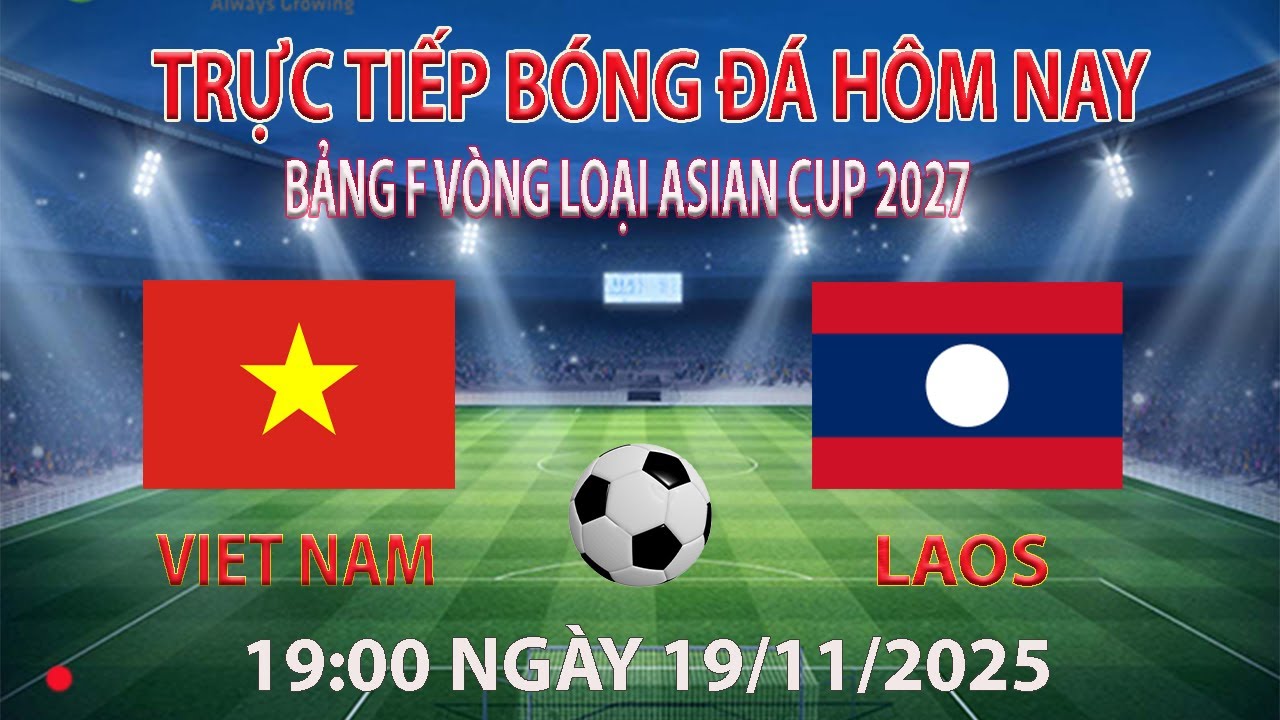 Trực tiếp Việt Nam vs Lào 19/11/2025 19:00 ⚽