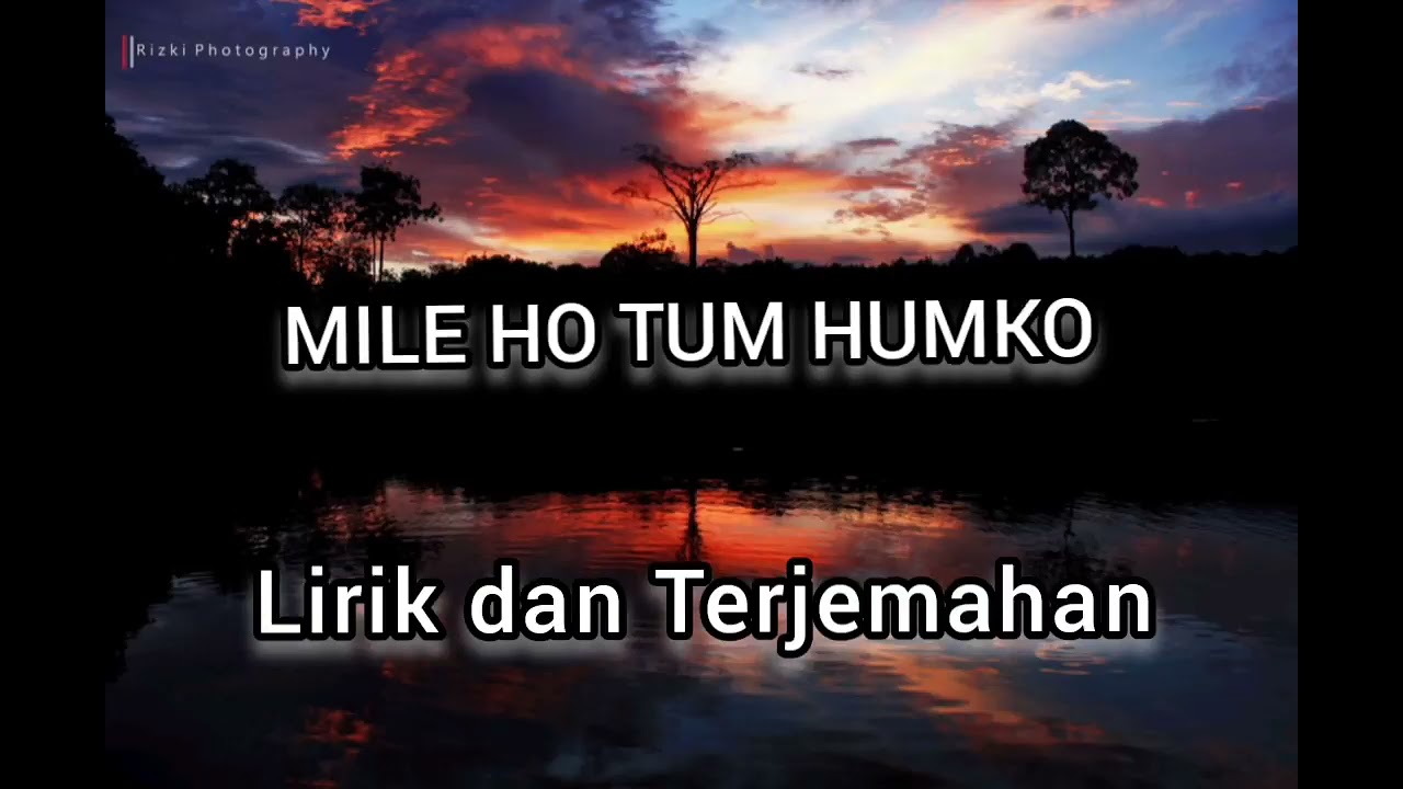 Mile Ho Tum Humko - Lirik dan Terjemahan Lagu India 🎶
