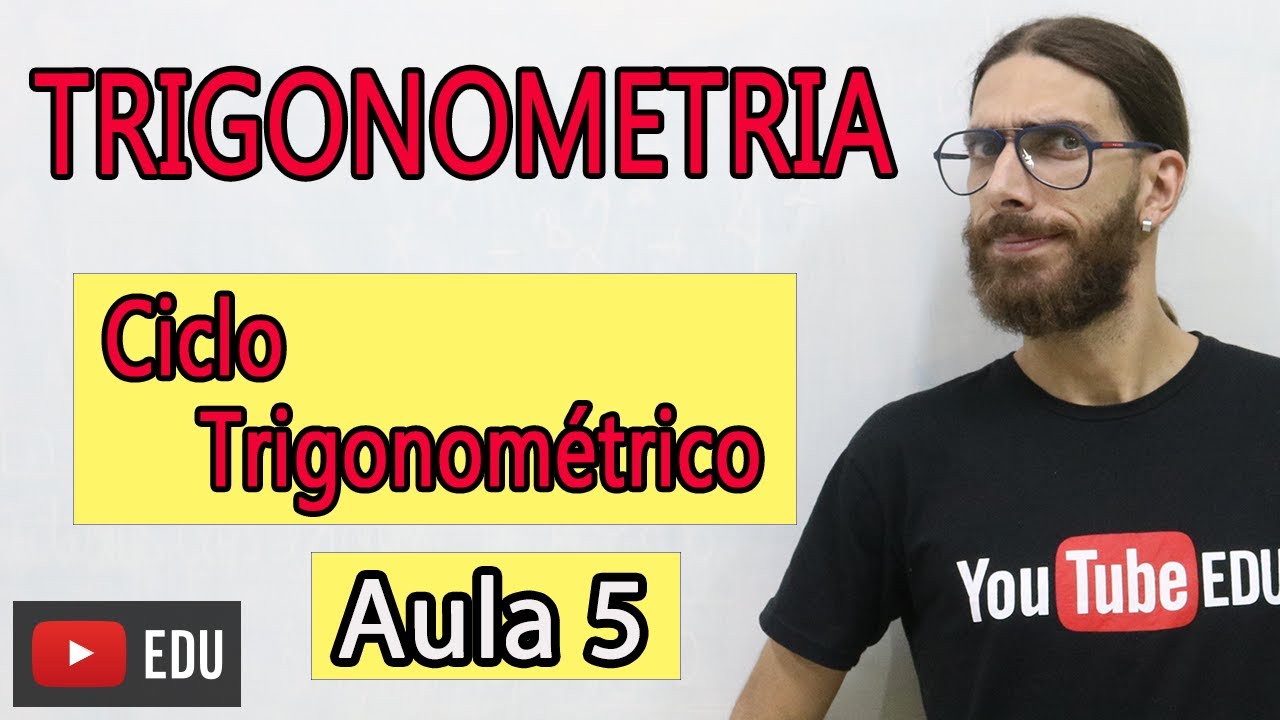 Ciclo Trigonométrico: Entenda a Base da Trigonometria em Aula 5 📐