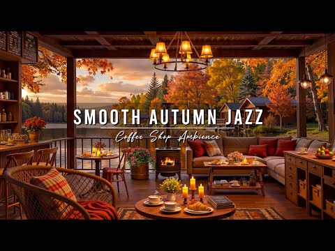 Smooth Autumn Jazz at Cozy Coffee Shop Ambience π Relaxing Jazz Instrumental Music for Work, Study