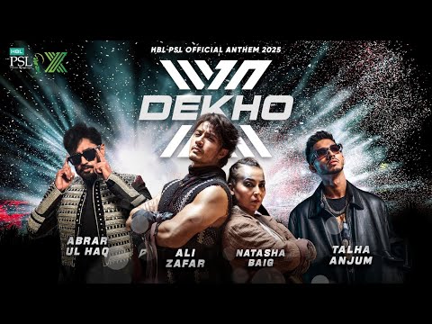 X Dekho | HBL PSL Official Anthem 2025 | #AliZafar #AbrarUlHaq #TalhaAnjum #NatashaBaig #ApnaXHai