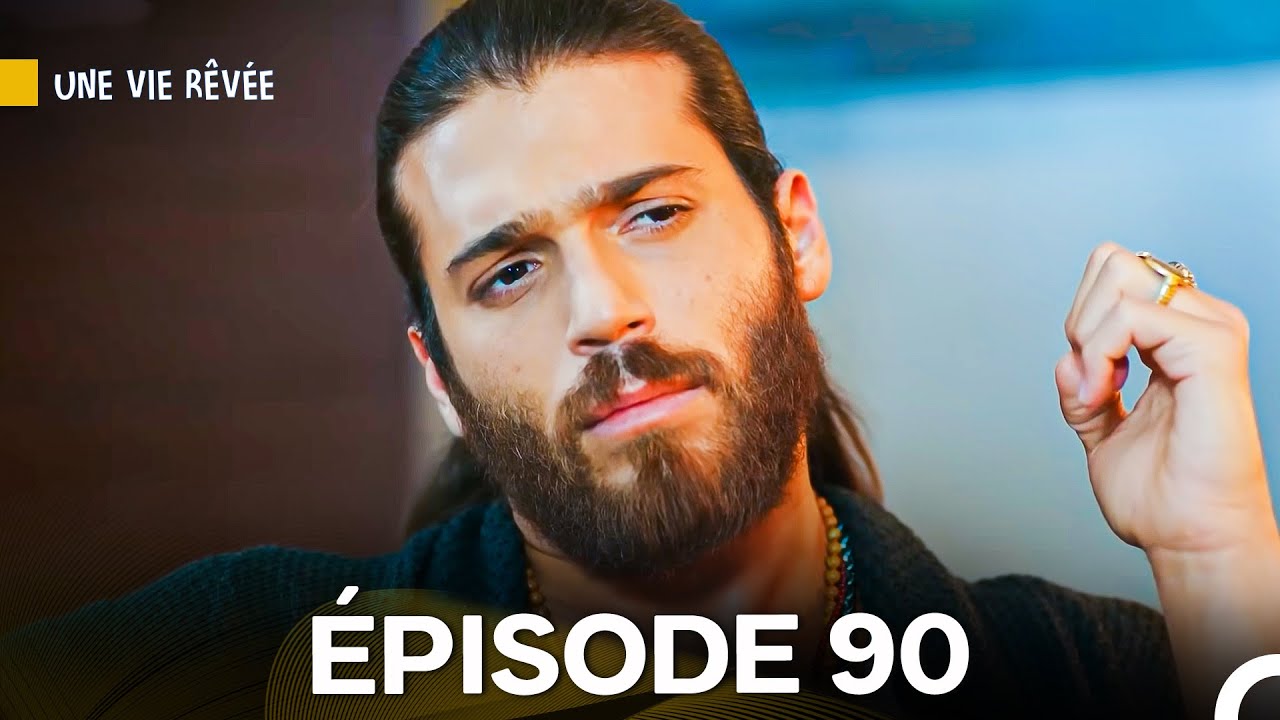 Regardez l'Épisode 90 de 'Une Vie Rêvée' en Version Française 🎬