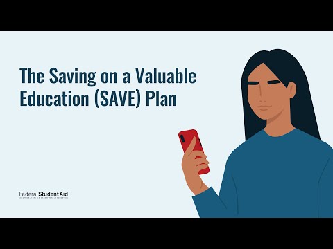 Saving on a Valuable Education (SAVE) Plan - The New Income-Driven Repayment Plan