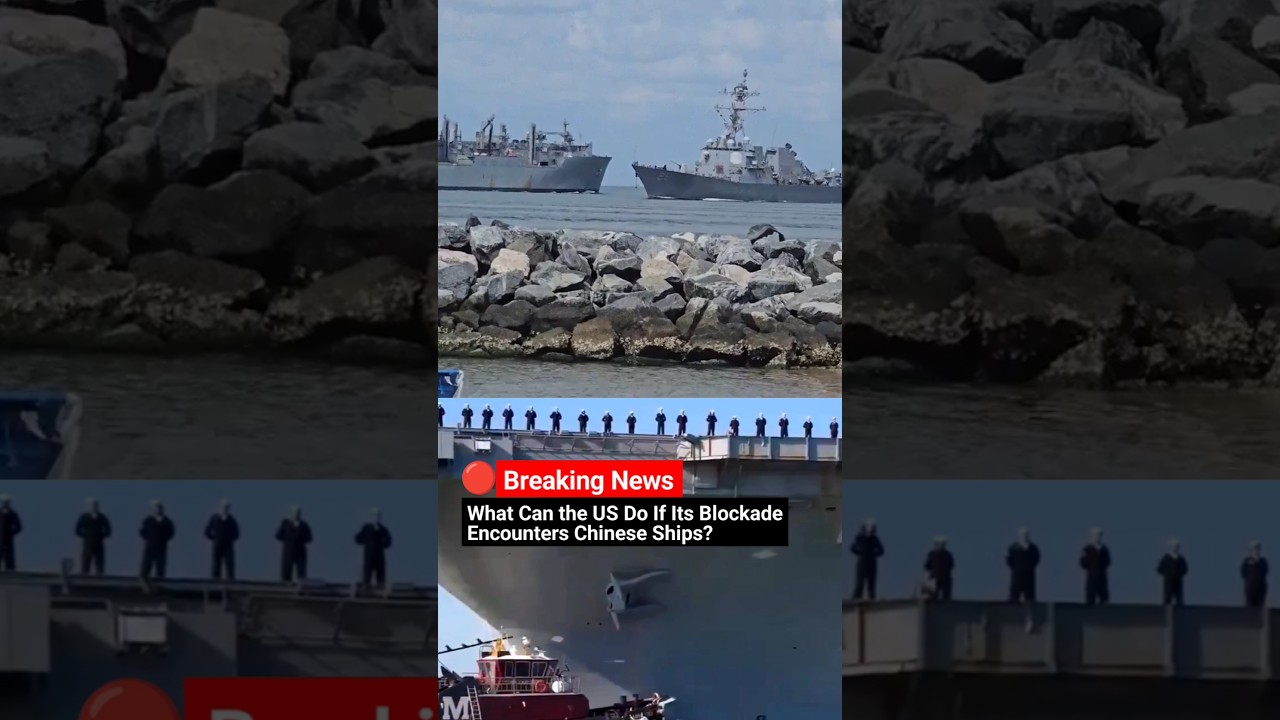 US Blockade and Chinese Ships: Possible Actions 🚢